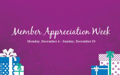 Member Appreciation Week  Monday, December 4 to Sunday, December 10
